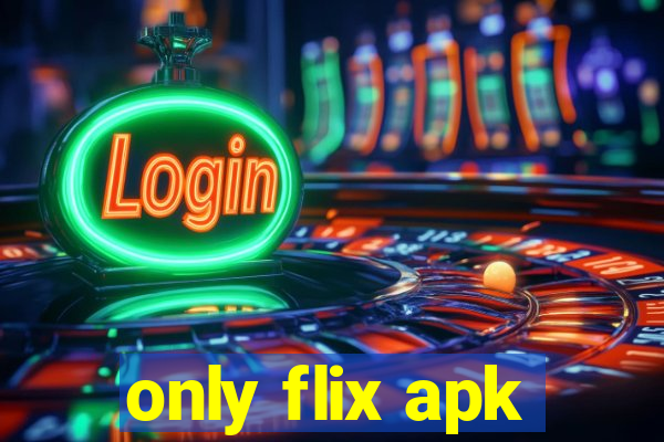 only flix apk